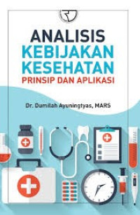 Image of Analisis Kebijakan Kesehatan : Prinsip dan Aplikasi