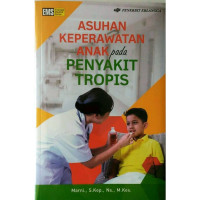 Image of Asuhan Keperawatan Anak Pada Penyakit Tropis