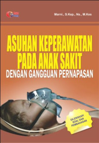 Image of Asuhan Keperawatan Pada Anak Sakit,  Dengan Gangguan Pernapasan