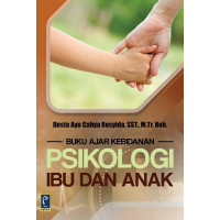 Image of Buku Ajar Kebidanan : Psikologi Ibu dan Anak