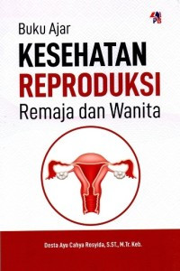 Image of Buku Ajar Kesehatan Reproduksi: Remaja dan Wanita