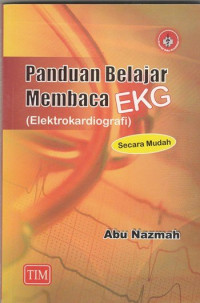 Image of Panduan Belajar Membaca EKG ( Elektrokardiografi ) Secara Mudah