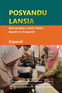 Image of Posyandu lansia : Mewujudkan Lansia Sehat, Mandiri & Produktif