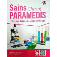 Image of Sains Untuk Paramedis : Fisika, Kimia, dan Biologi